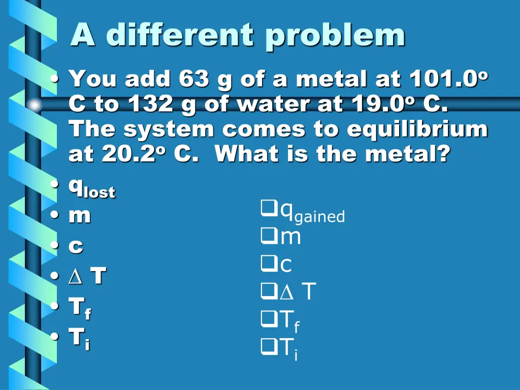 a different problem you add 63 g of a metal