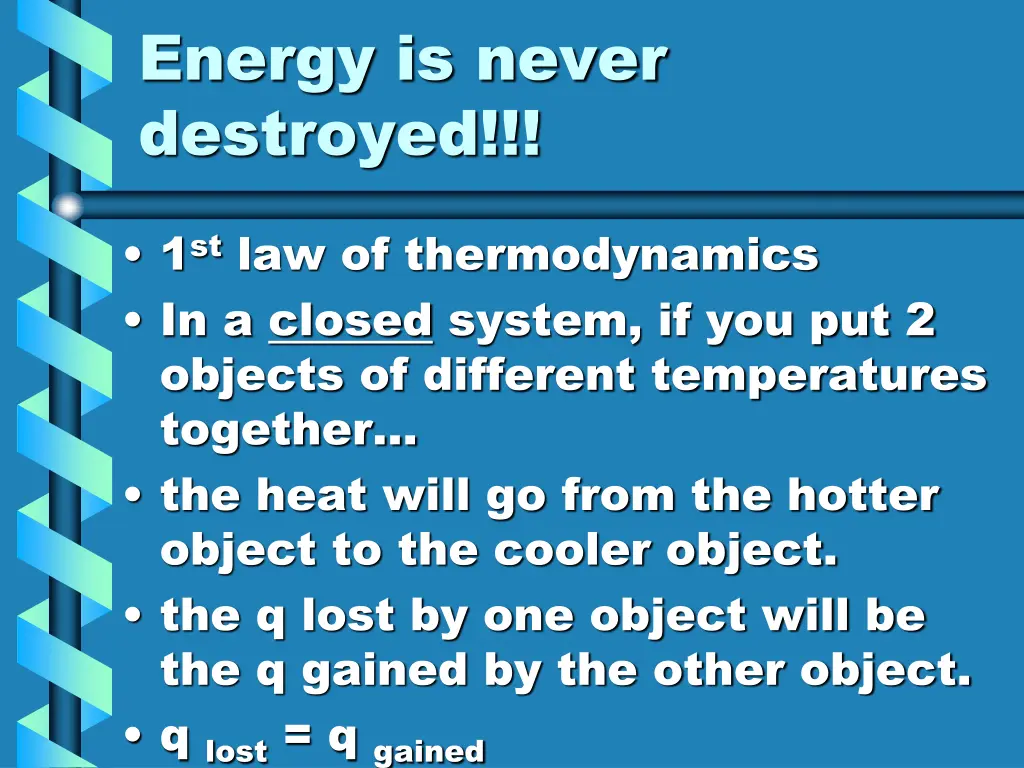 energy is never destroyed