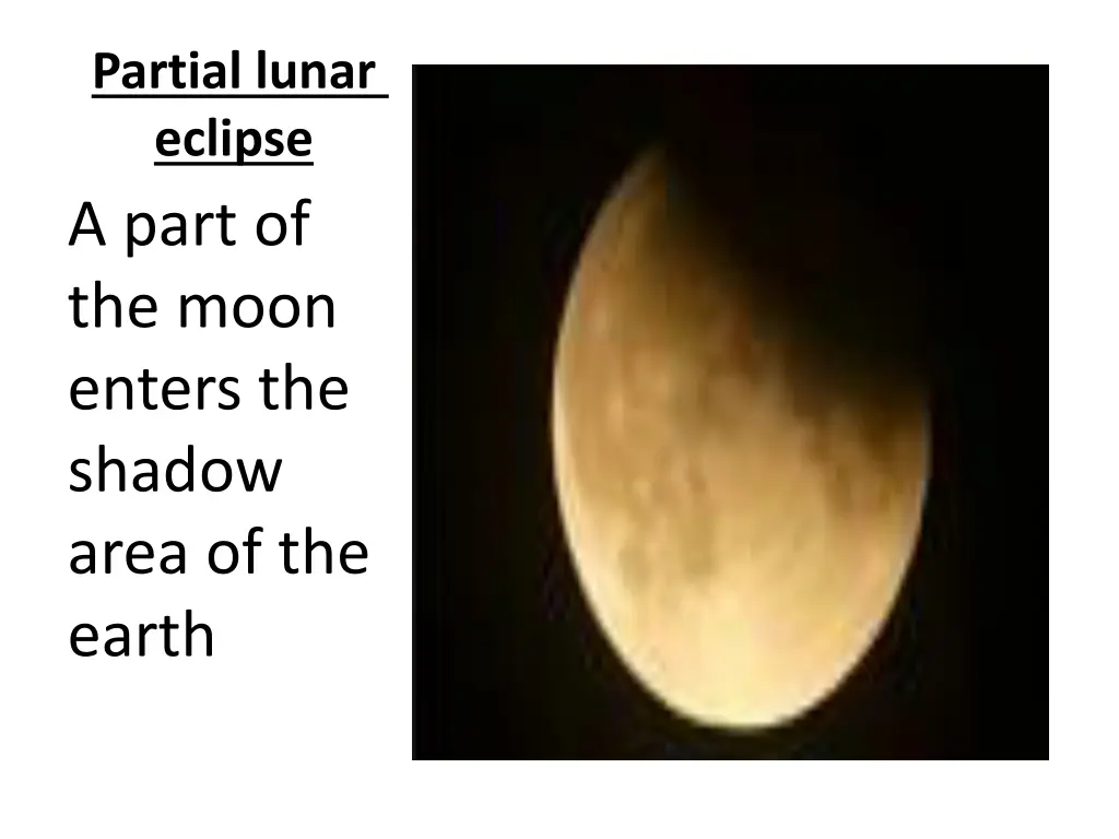 partial lunar eclipse a part of the moon enters