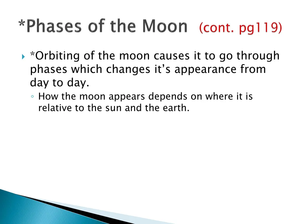 orbiting of the moon causes it to go through