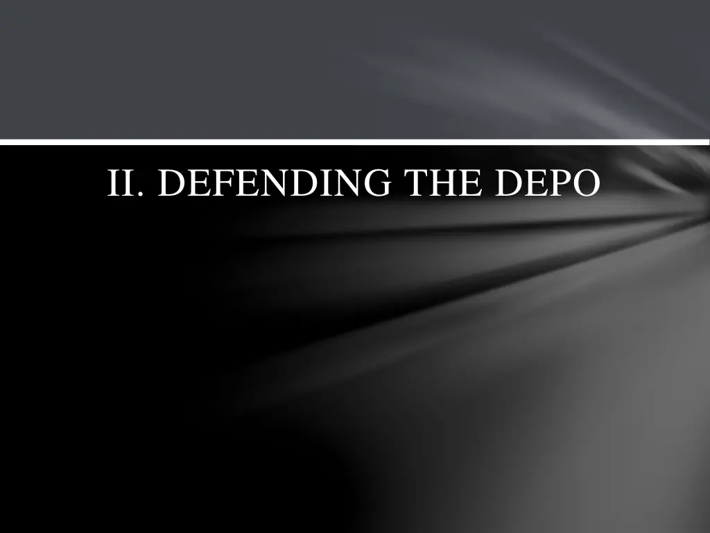 ii defending the depo