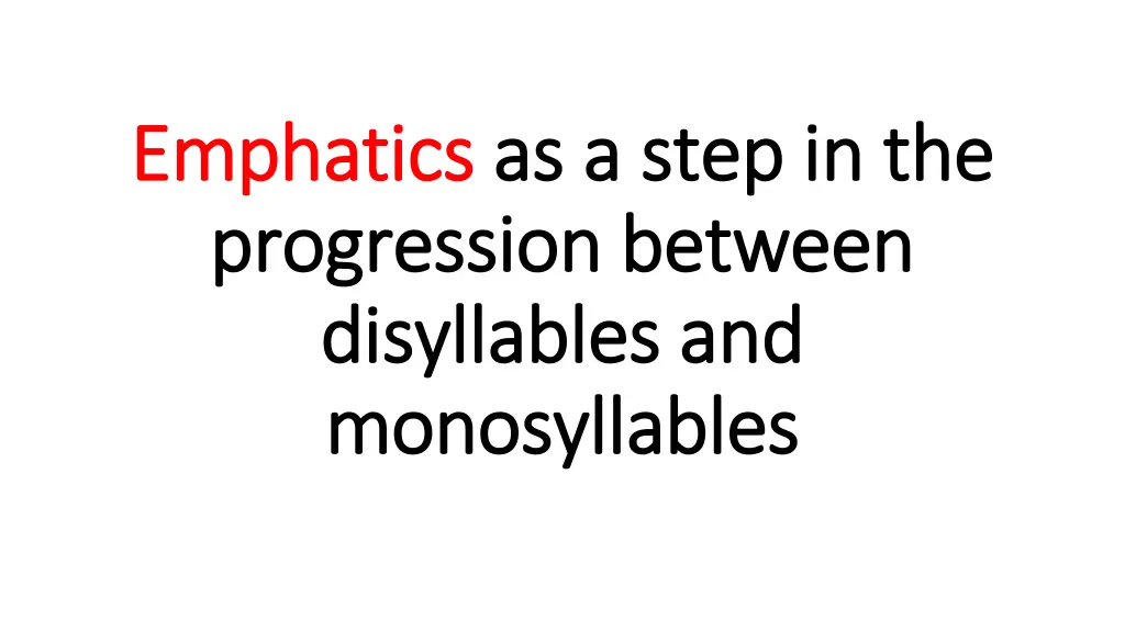 emphatics emphatics as a step in the as a step