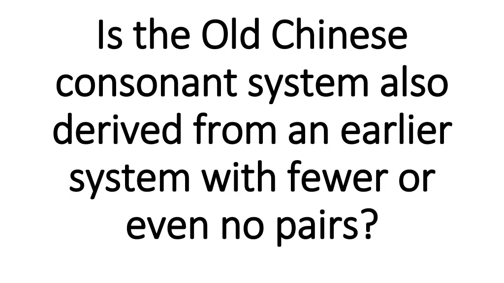 is the old chinese is the old chinese consonant