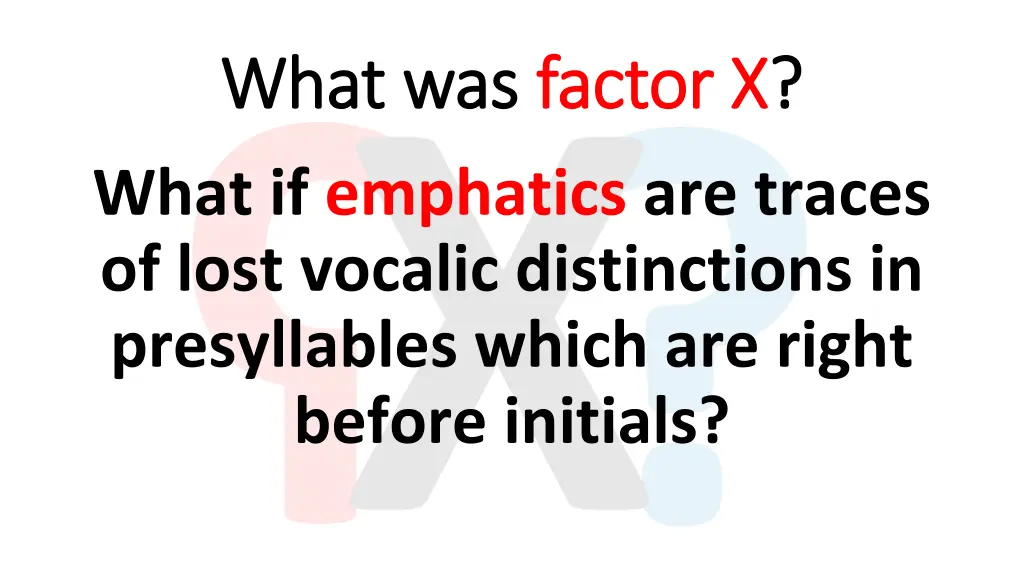 what was what was factor x what if emphatics