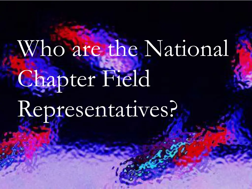 who are the national chapter field representatives