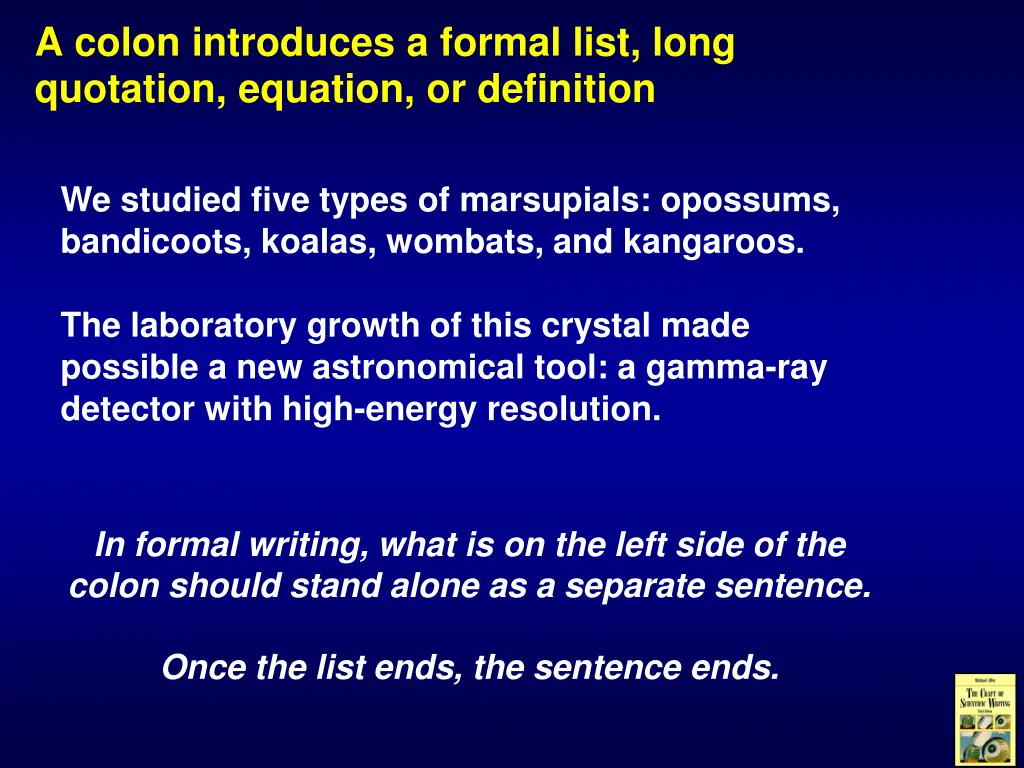 a colon introduces a formal list long quotation