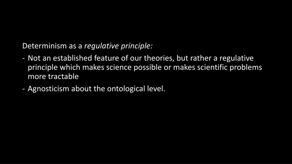 determinism as a regulative principle