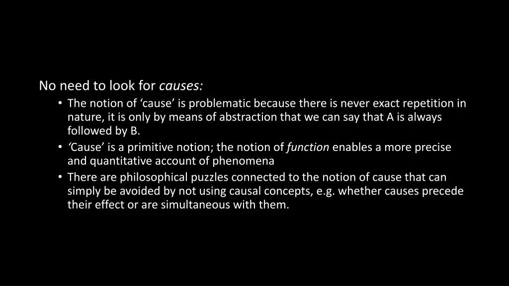 no need to look for causes the notion of cause