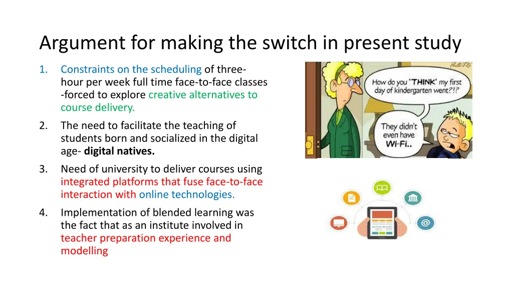 argument for making the switch in present study