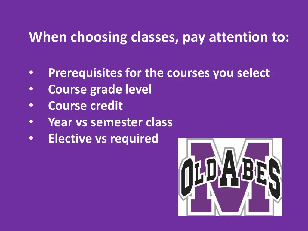 when choosing classes pay attention to