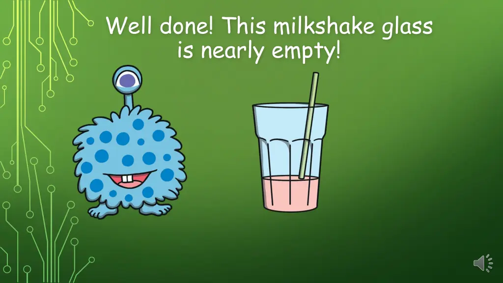 well done this milkshake glass is nearly empty