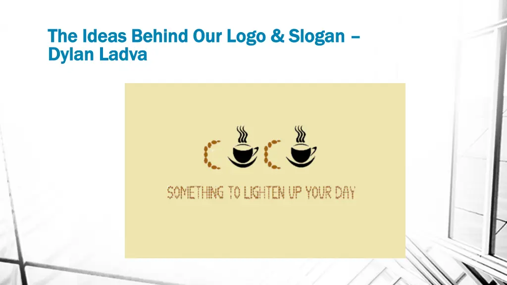 the ideas behind our logo slogan the ideas behind