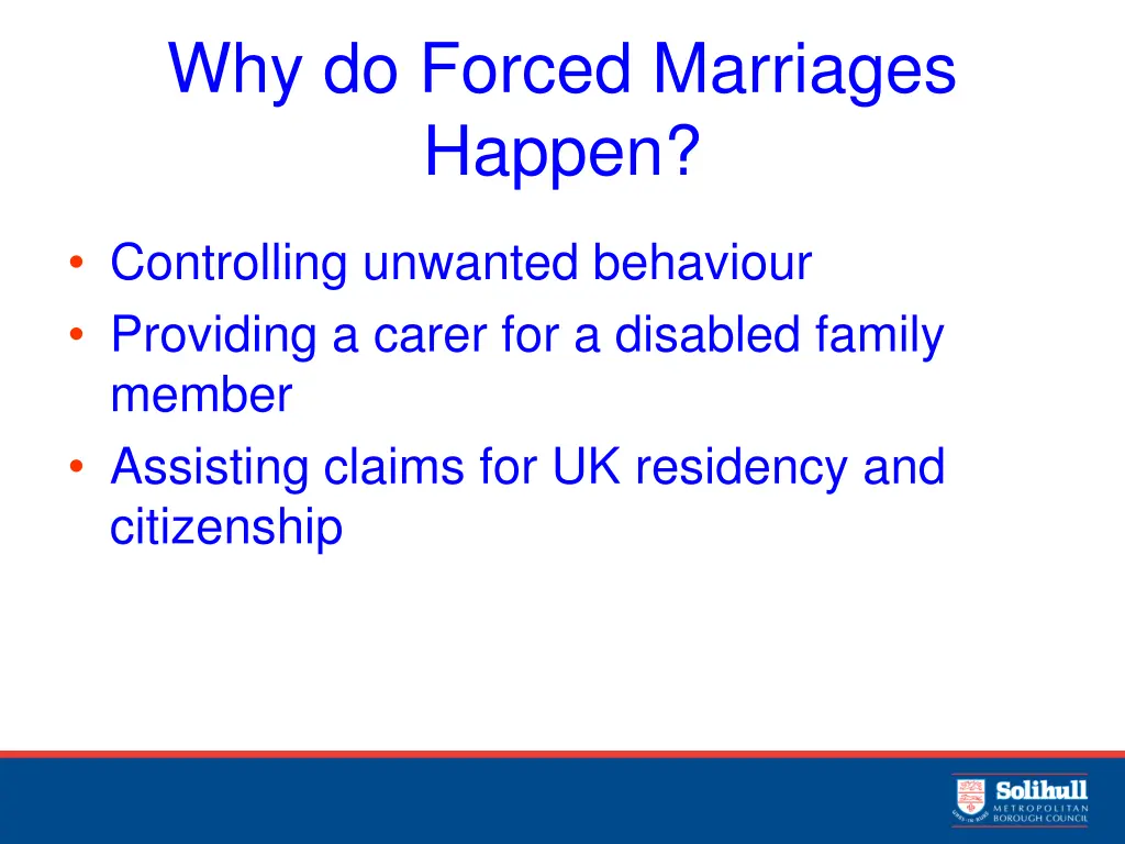 why do forced marriages happen