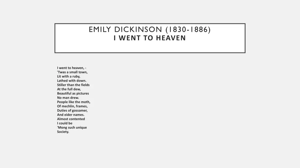 emily dickinson 1830 1886 i went to heaven