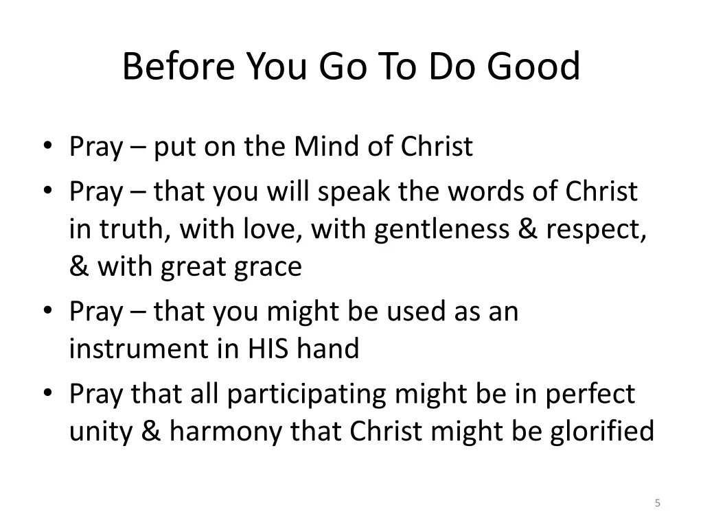 before you go to do good