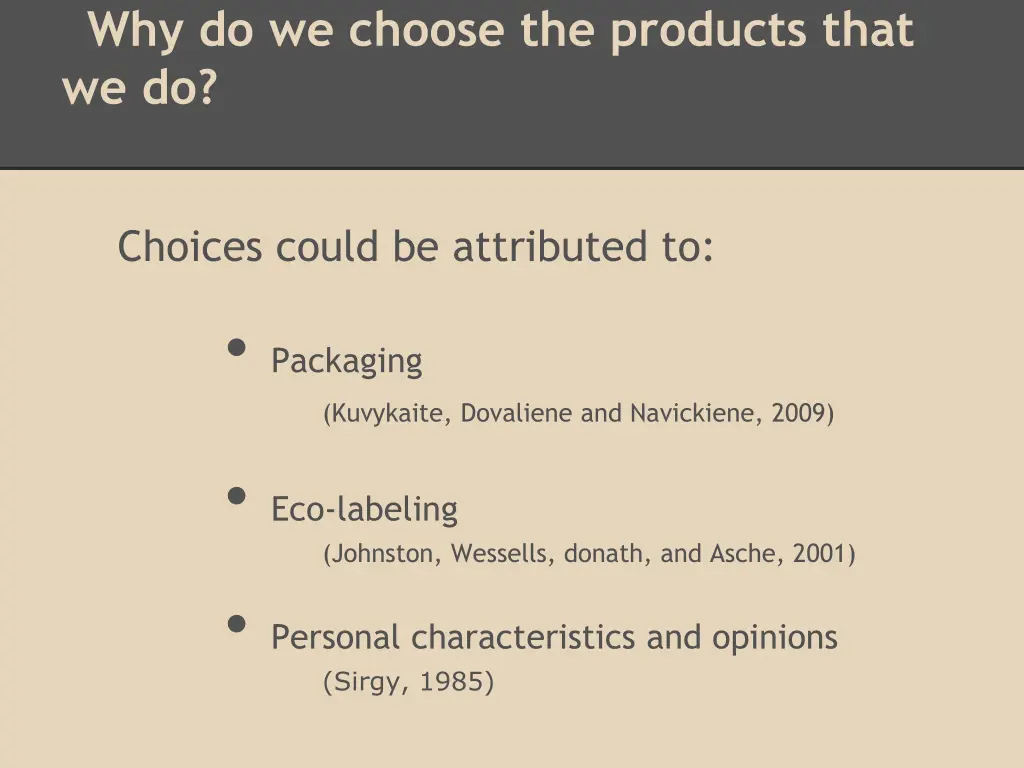 why do we choose the products that we do