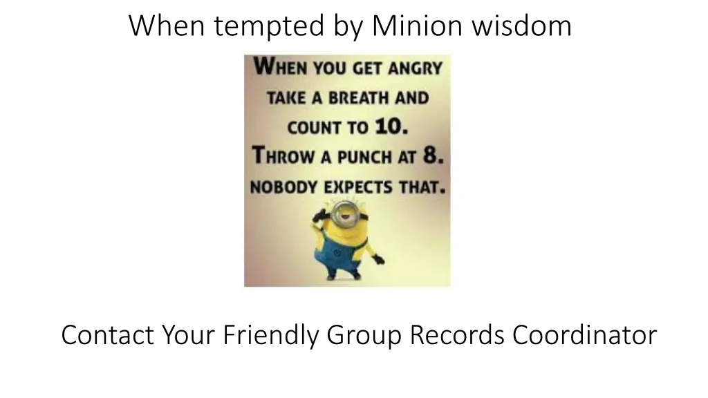 when tempted by minion wisdom