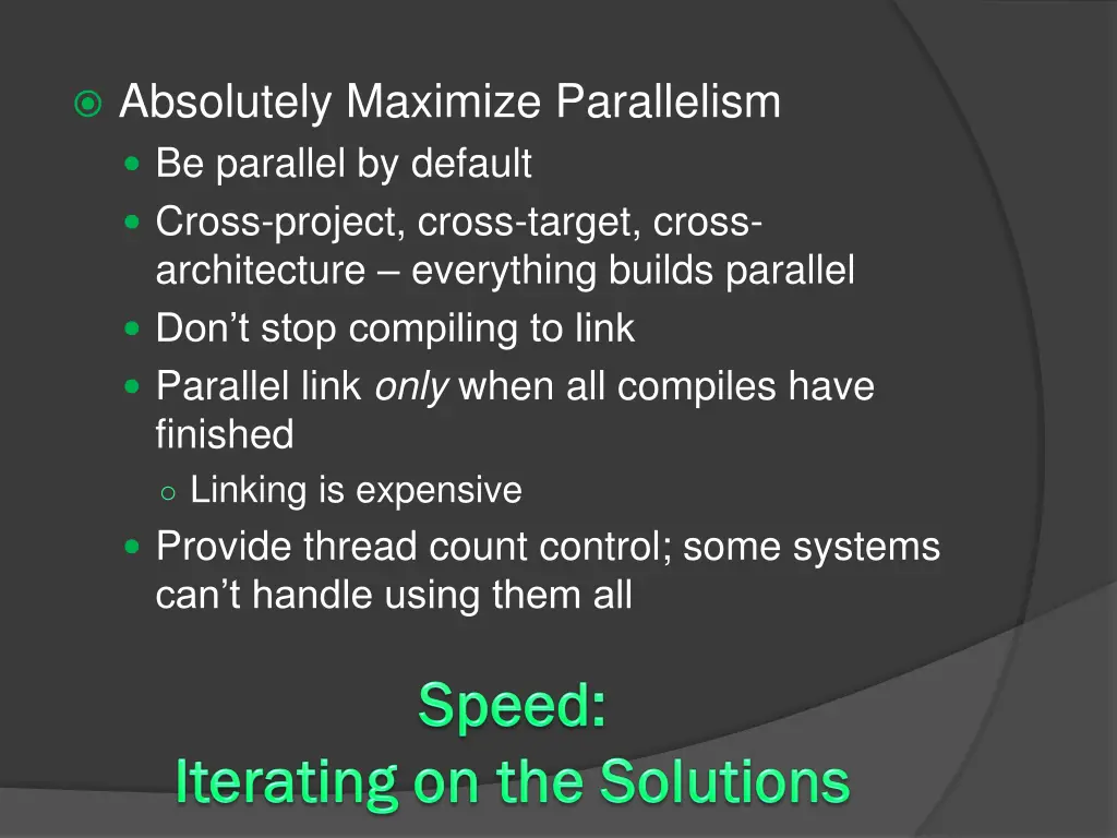 absolutely maximize parallelism be parallel