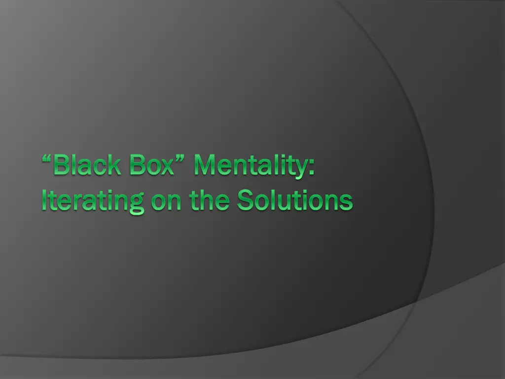 black box mentality black box mentality iterating