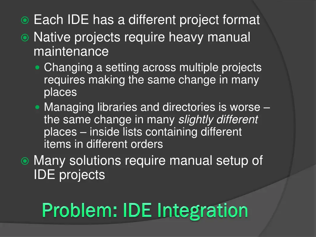 each ide has a different project format native