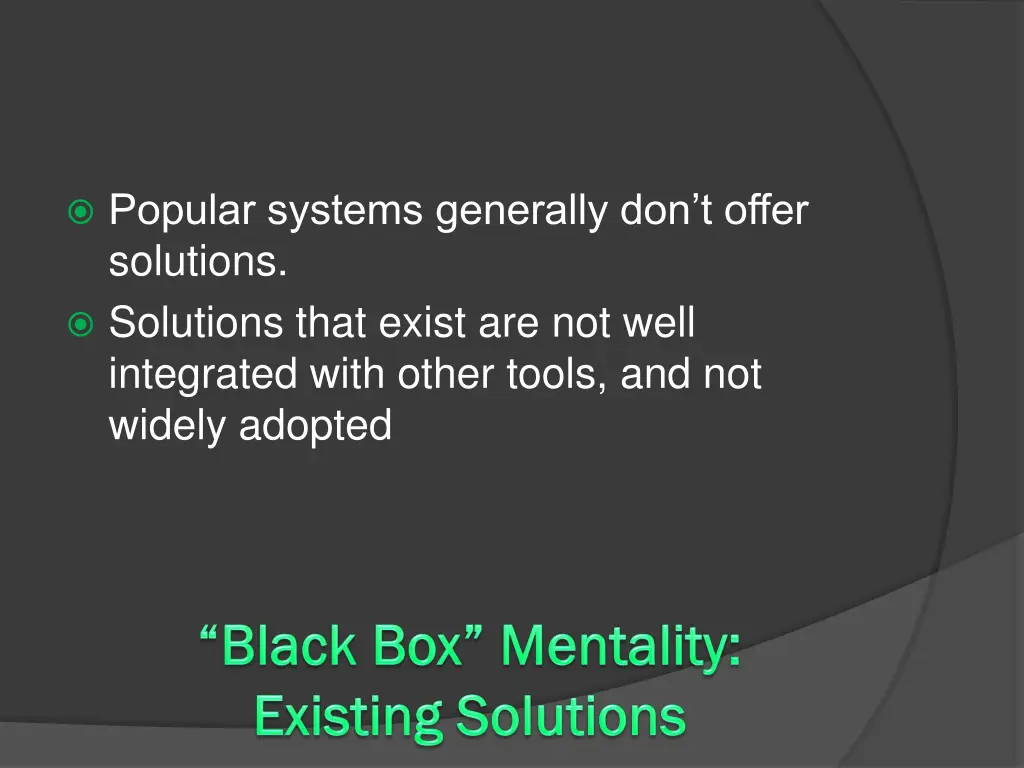 popular systems generally don t offer solutions