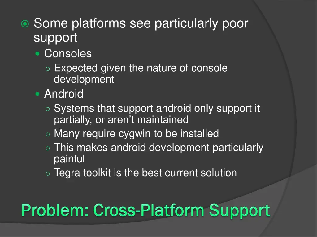 some platforms see particularly poor support