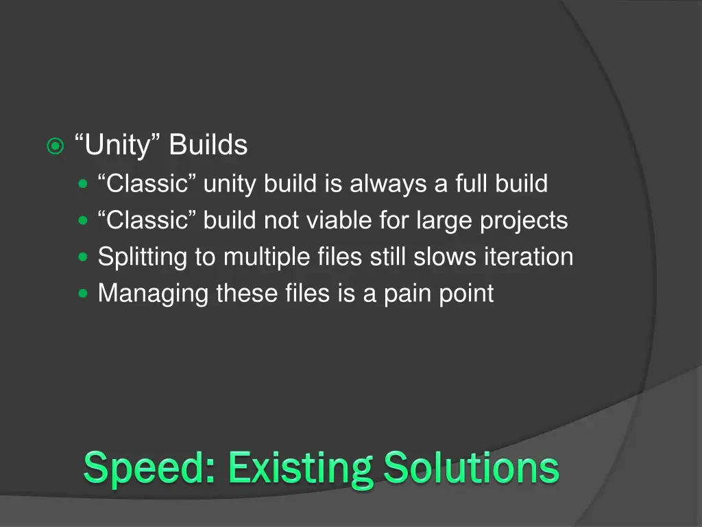 unity builds classic unity build is always a full