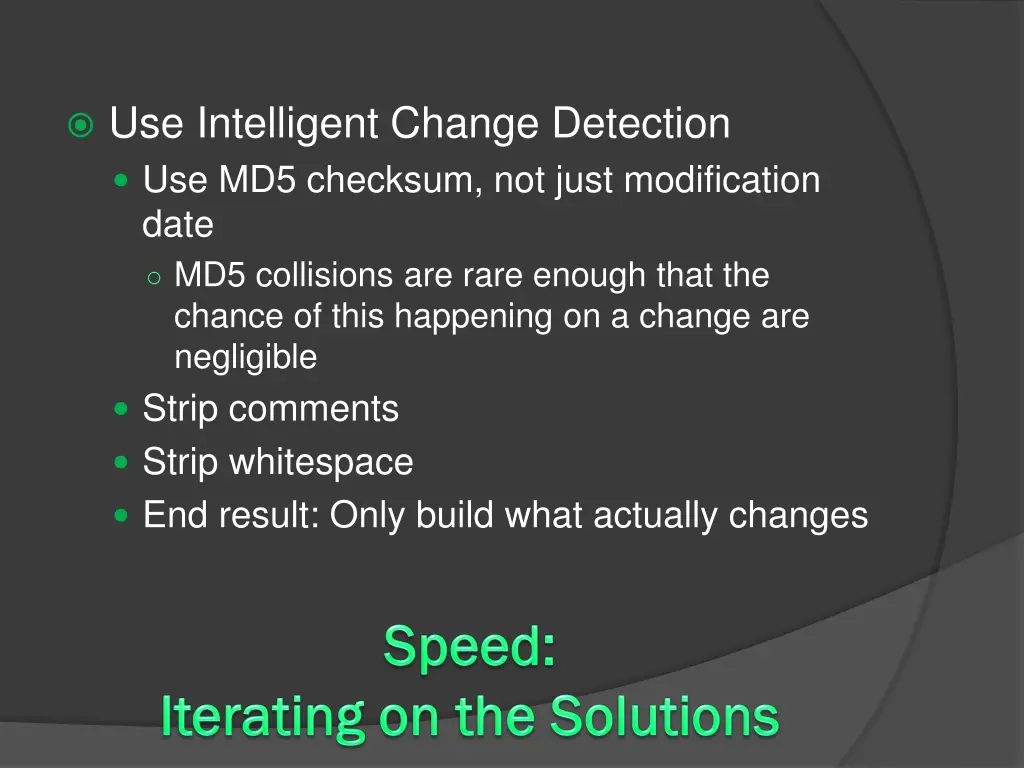 use intelligent change detection use md5 checksum