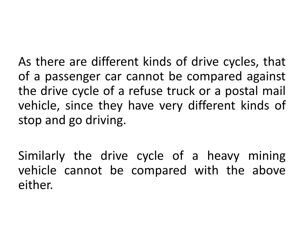 as there are different kinds of drive cycles that