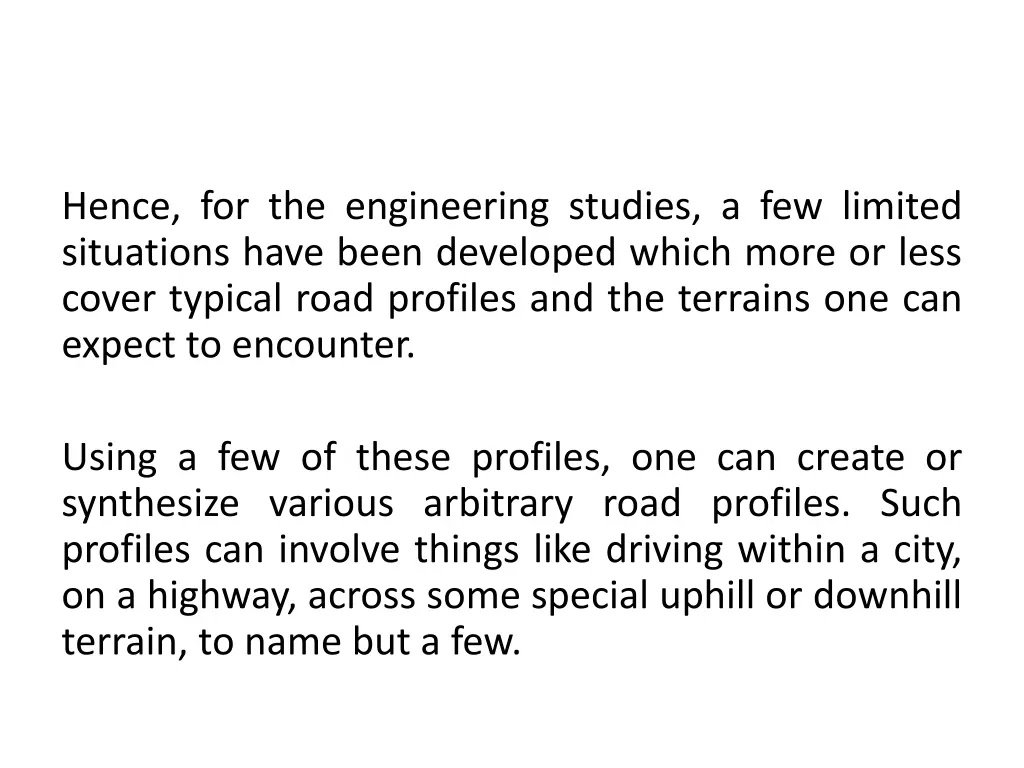 hence for the engineering studies a few limited