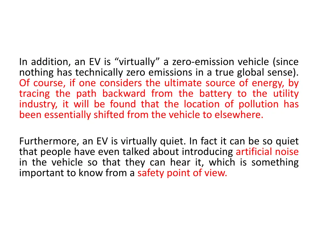 in addition an ev is virtually a zero emission