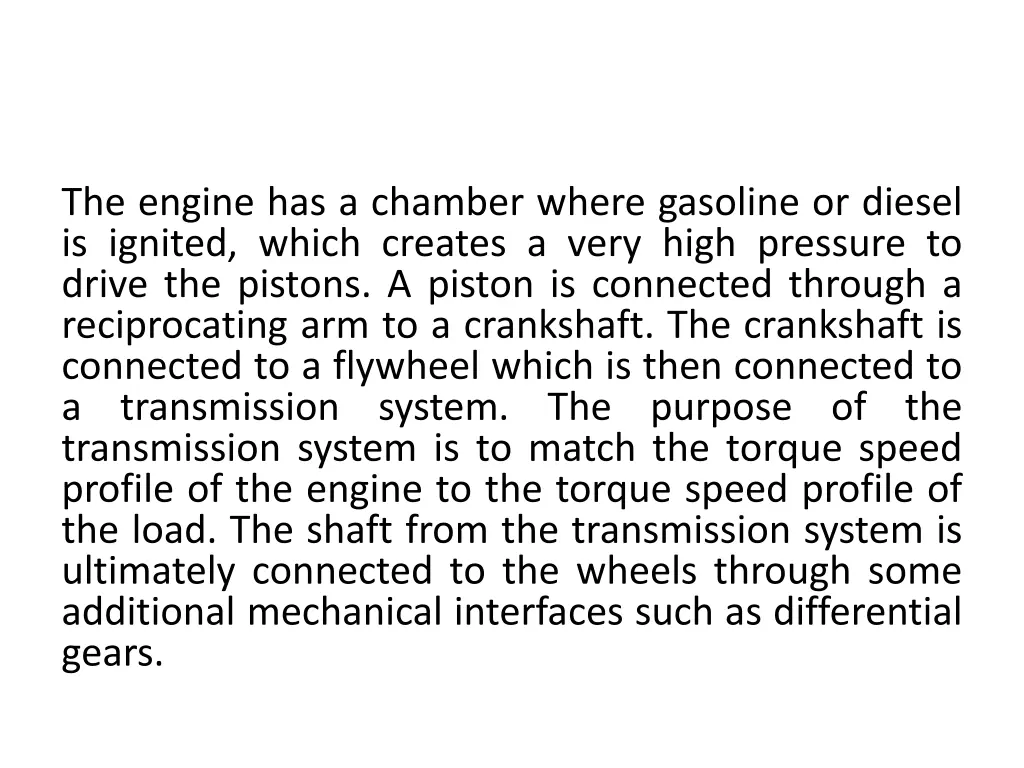 the engine has a chamber where gasoline or diesel