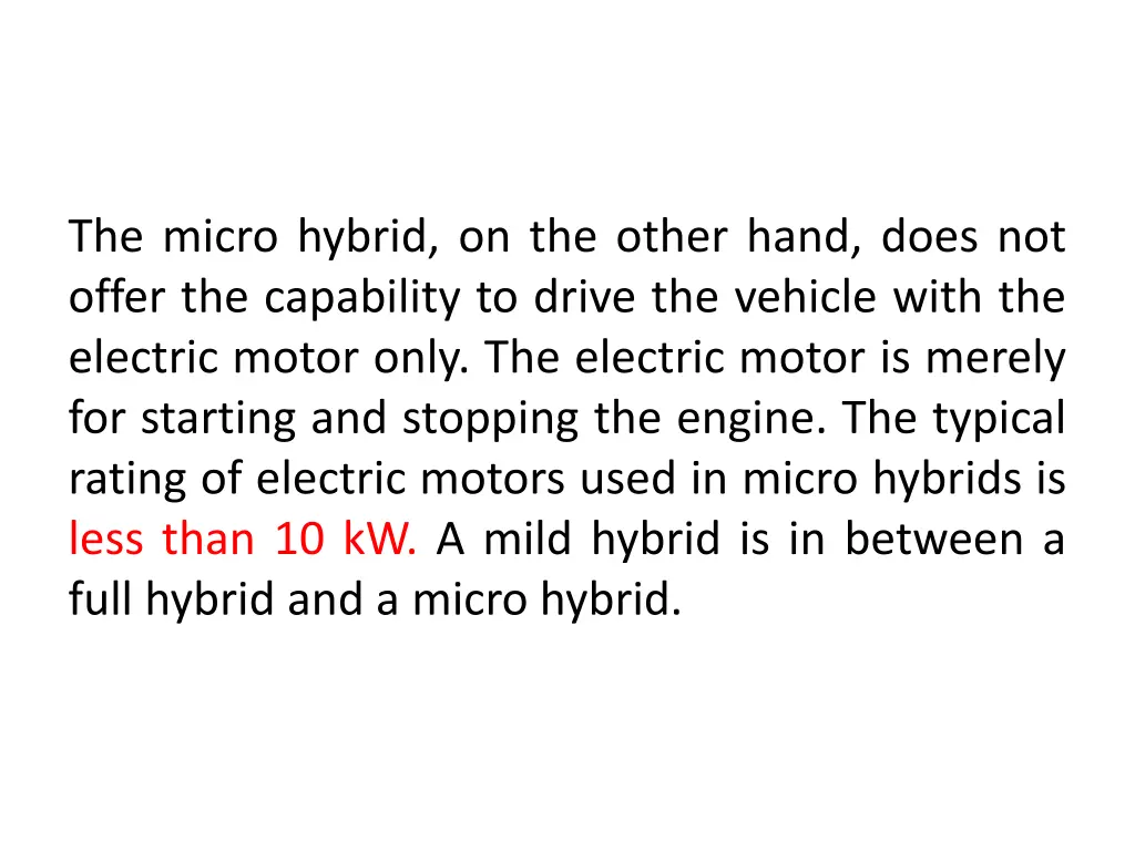 the micro hybrid on the other hand does not offer