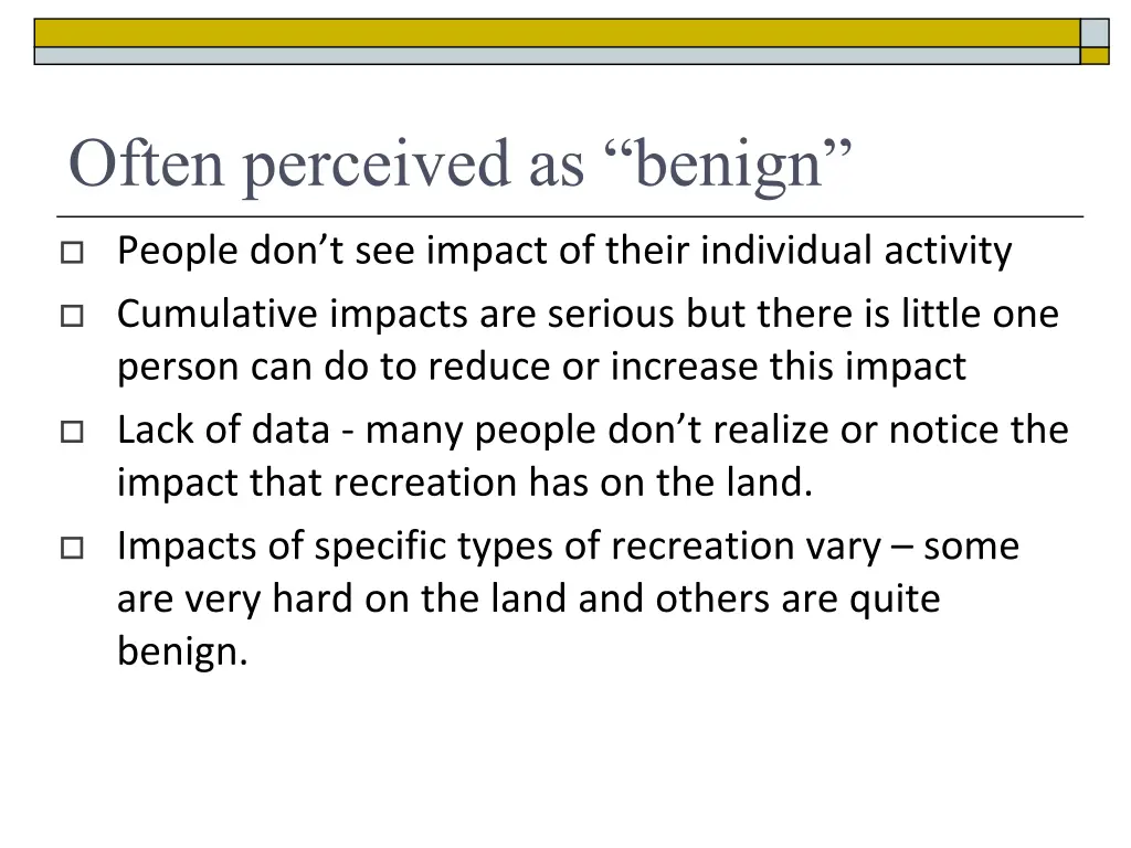 often perceived as benign