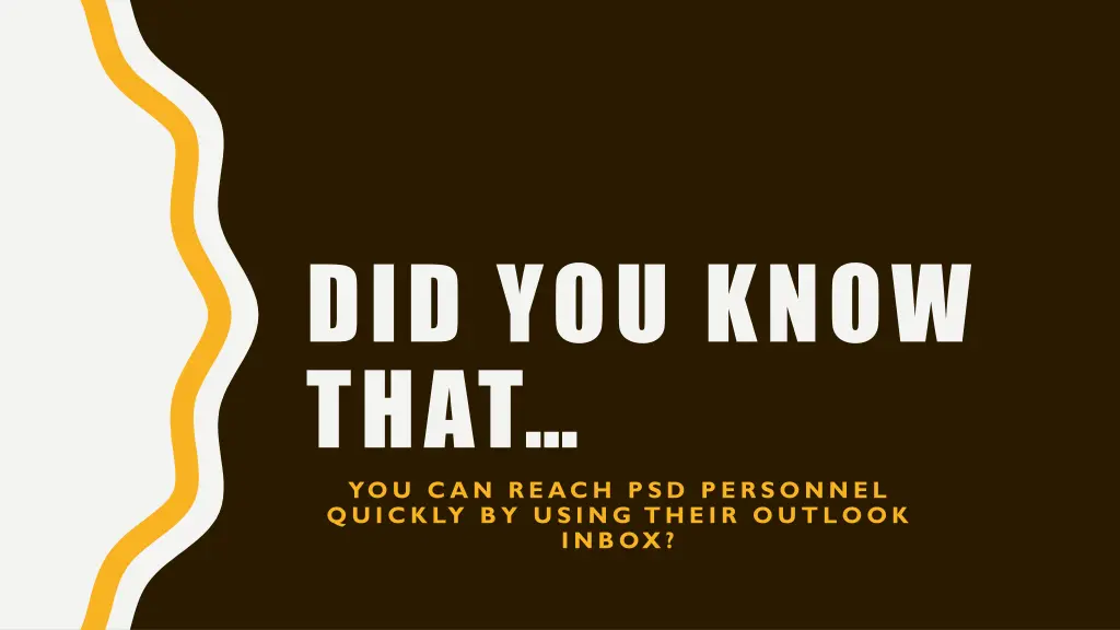 did you know that you can reach psd personnel