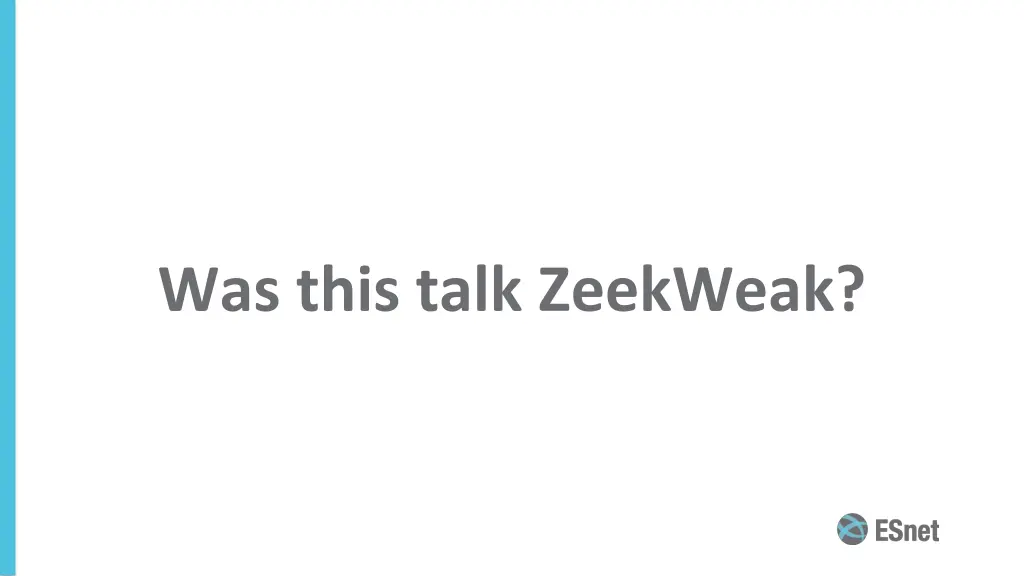 was this talk zeekweak