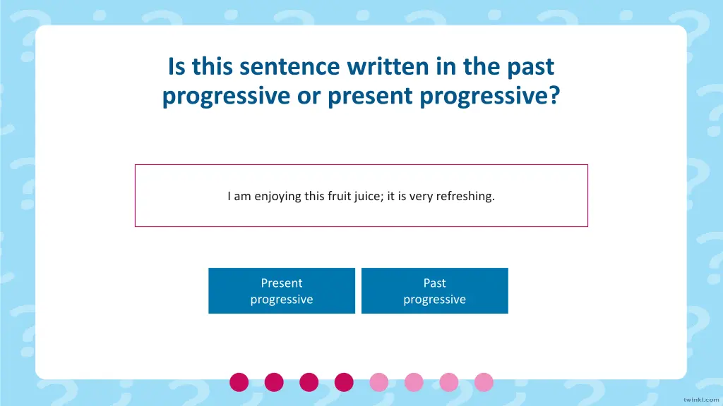 is this sentence written in the past progressive 3