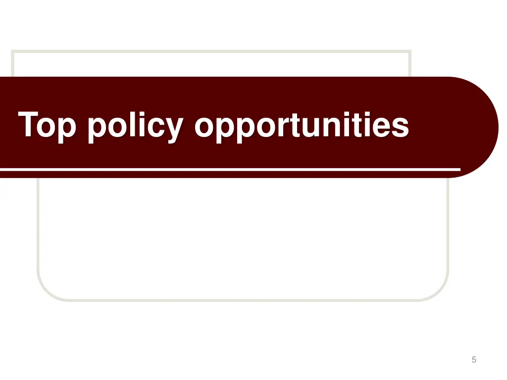 top policy opportunities