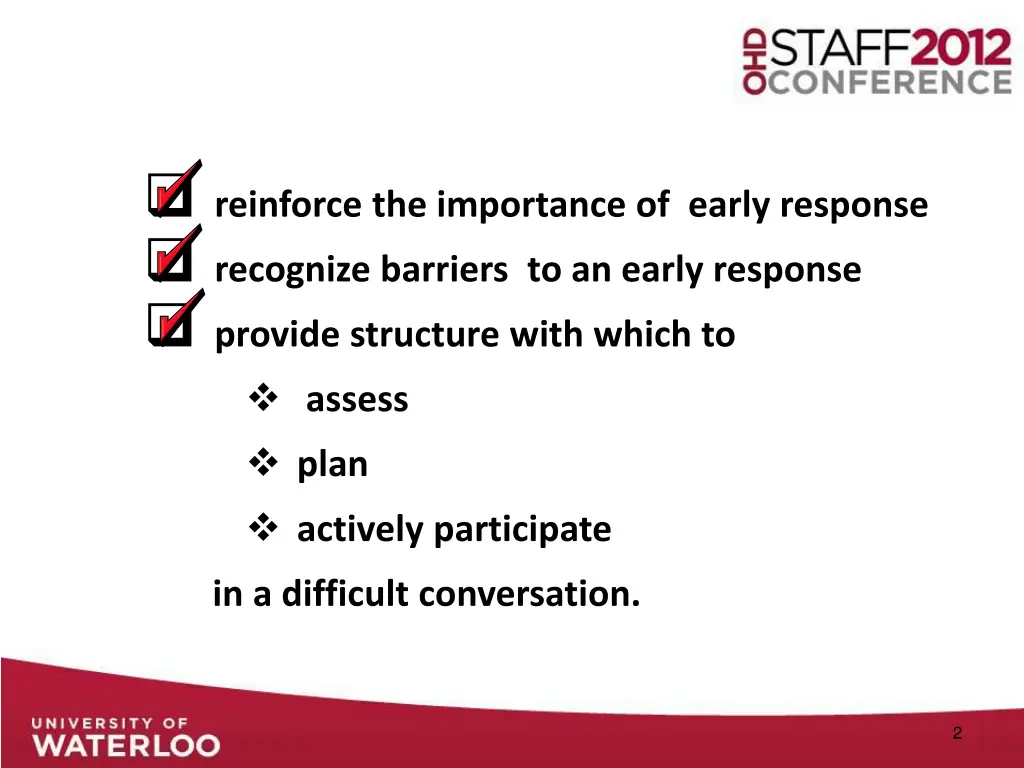 reinforce the importance of early response