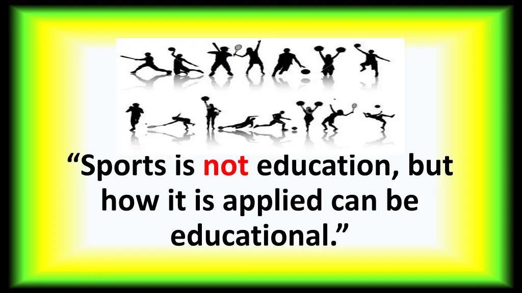 sports is not education but how it is applied