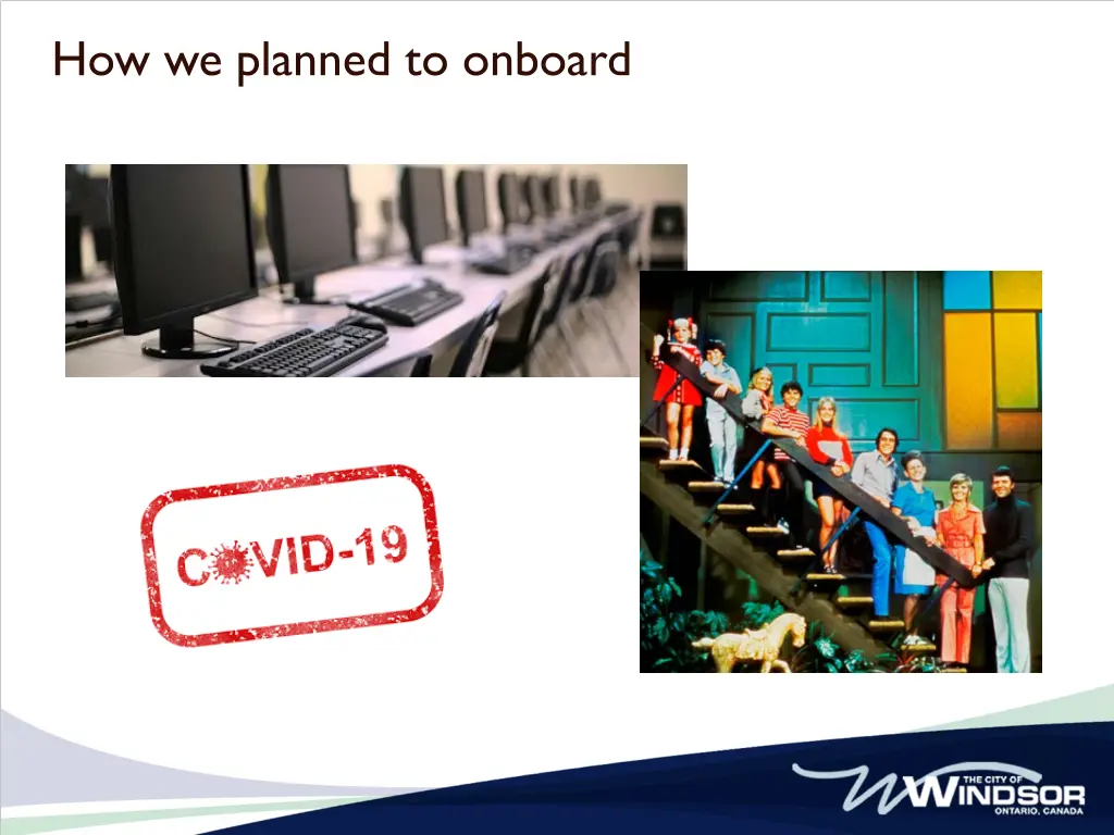 how we planned to onboard