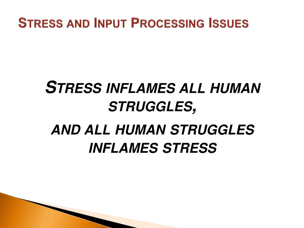 s tress inflames all human struggles