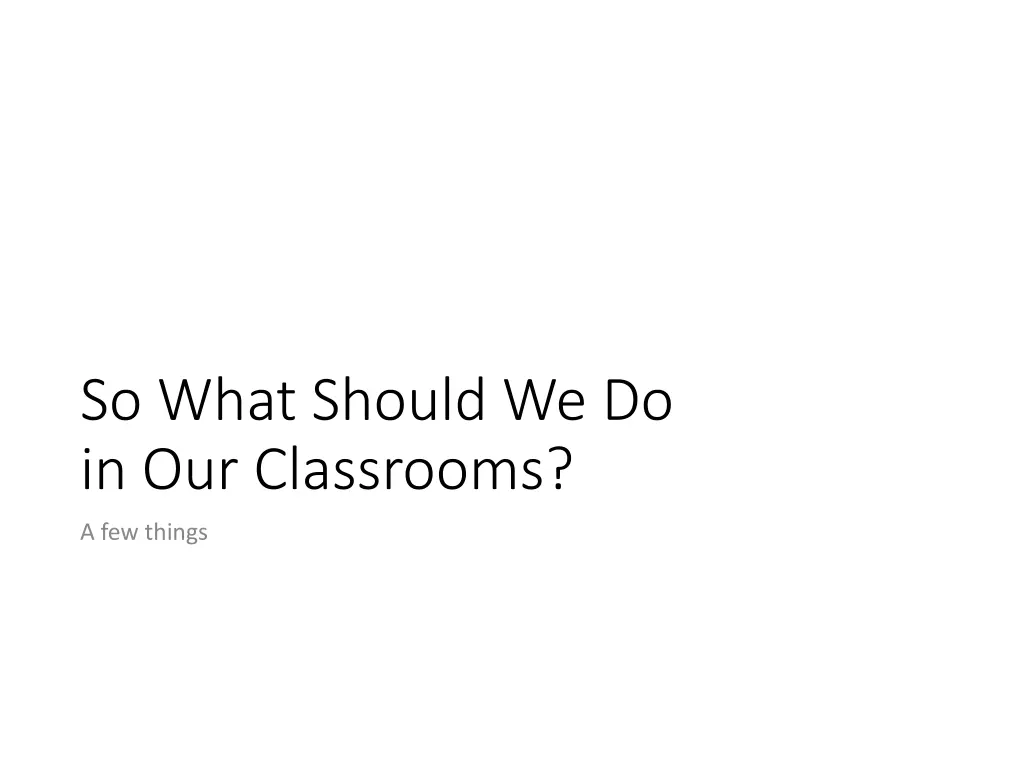 so what should we do in our classrooms