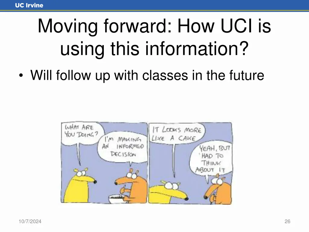 moving forward how uci is using this information 1