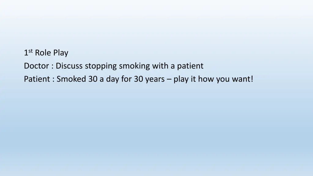 1 st role play doctor discuss stopping smoking