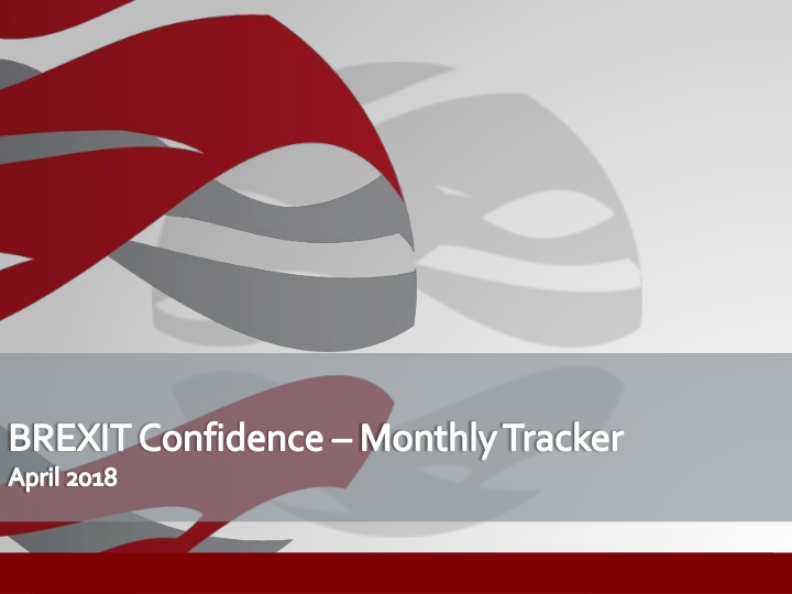 brexit confidence monthly tracker april 2018