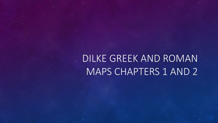 dilke greek and roman maps chapters 1 and 2