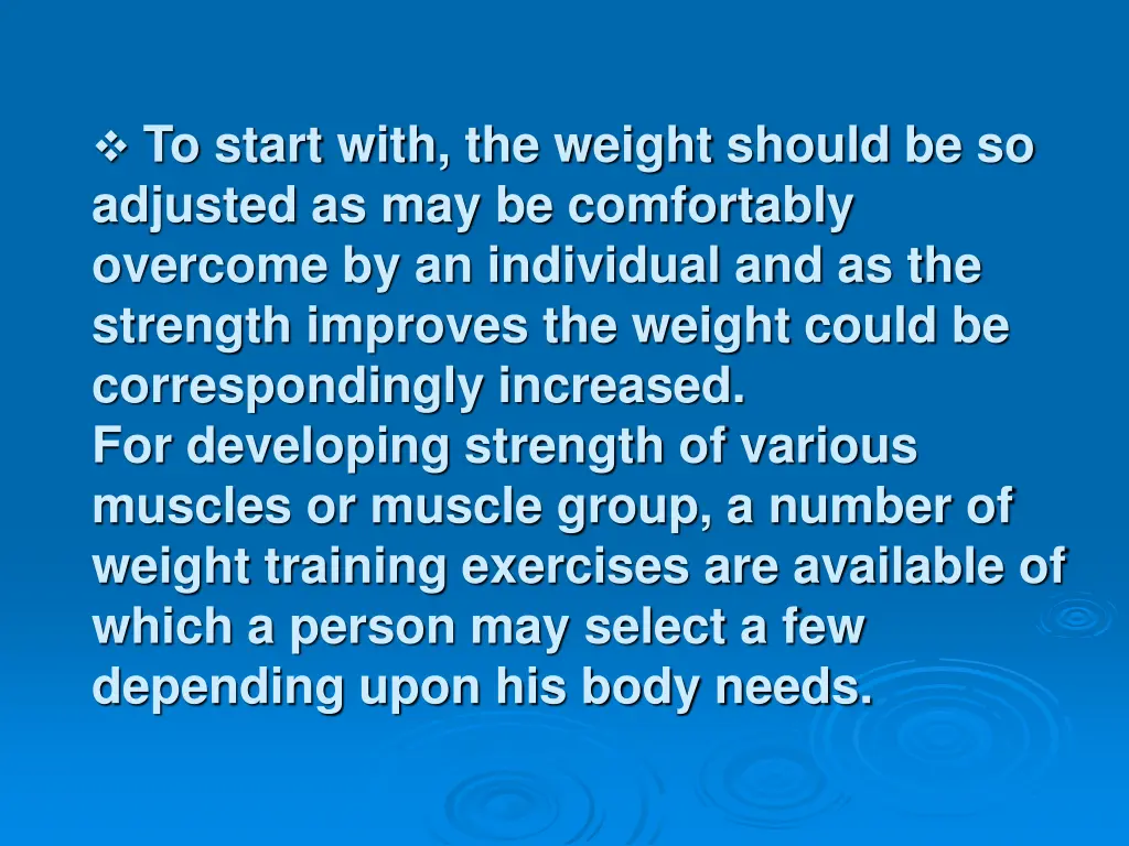 to start with the weight should be so adjusted