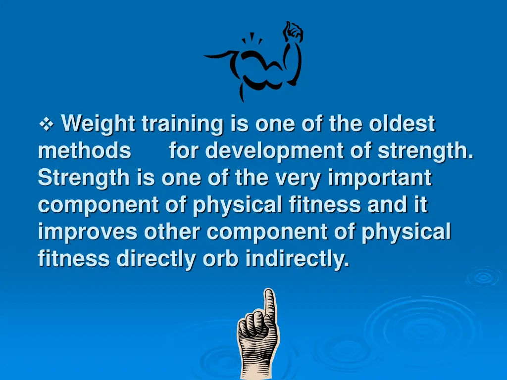 weight training is one of the oldest methods