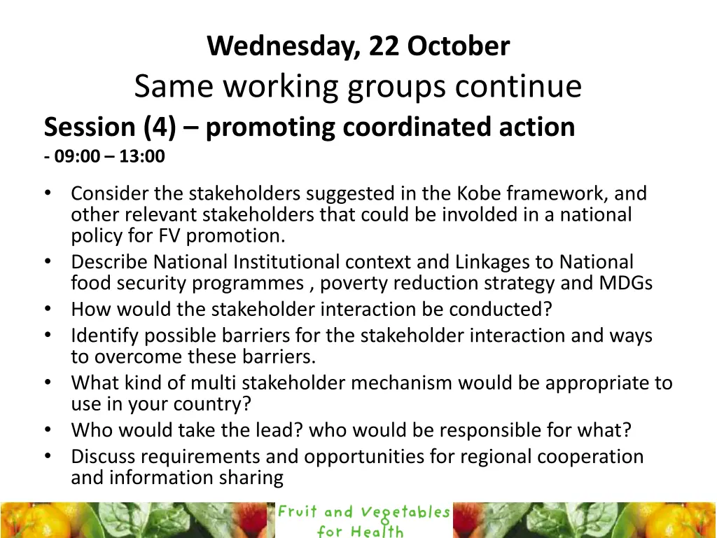 wednesday 22 october same working groups continue